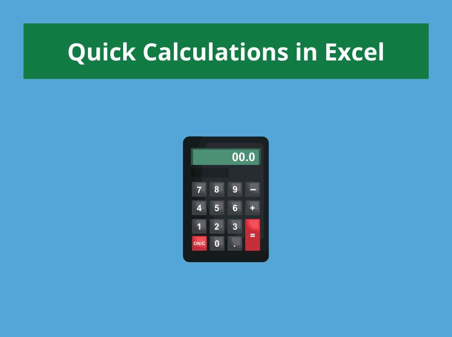 Perform quick calculations in excel