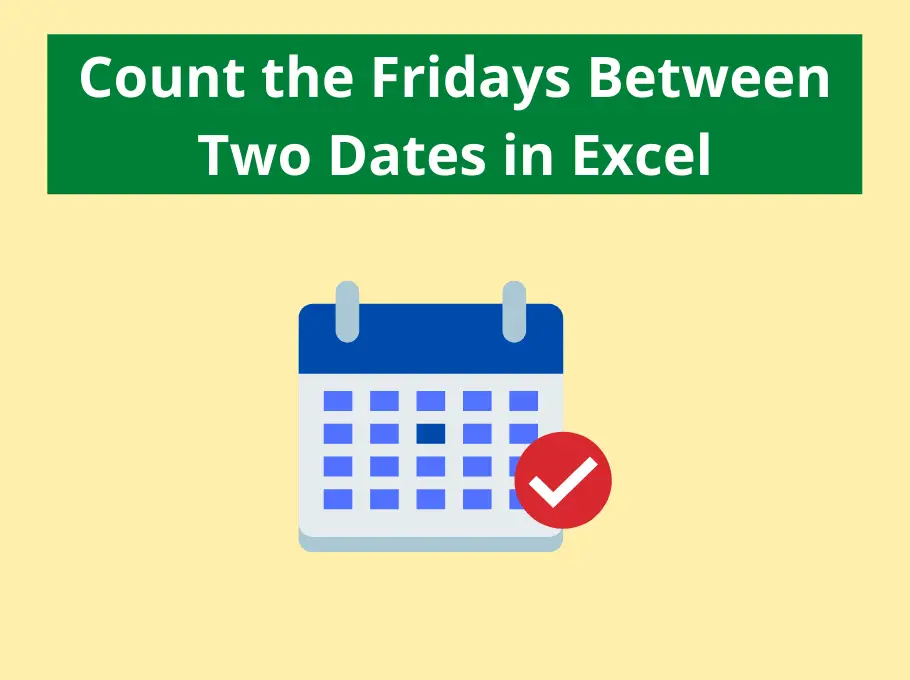 Count How Many Fridays Between Two Dates Computergaga