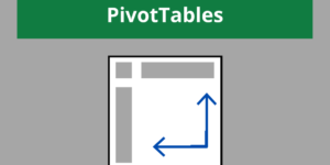 Excel Pivot Tables - The Complete Guide for Beginners