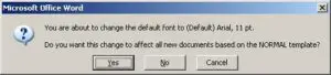 Warning that you are changing the default font in Word